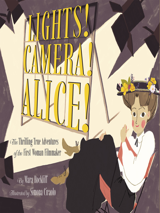 Title details for Lights! Camera! Alice! by Mara Rockliff - Available